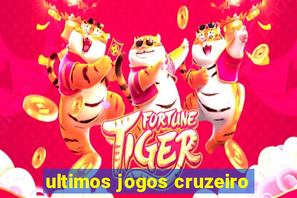 ultimos jogos cruzeiro